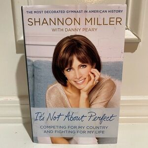 SIGNED SHANNON MILLER Former USA Olympic Gymnast It's Not About Perfect HC Book